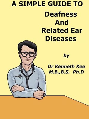 cover image of A Simple Guide to Deafness and Related Ear Diseases